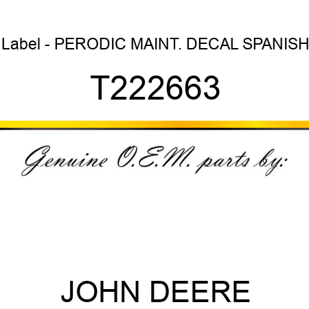 Label - PERODIC MAINT. DECAL, SPANISH T222663
