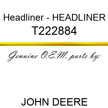 Headliner - HEADLINER T222884