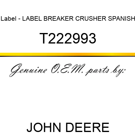 Label - LABEL, BREAKER CRUSHER, SPANISH T222993