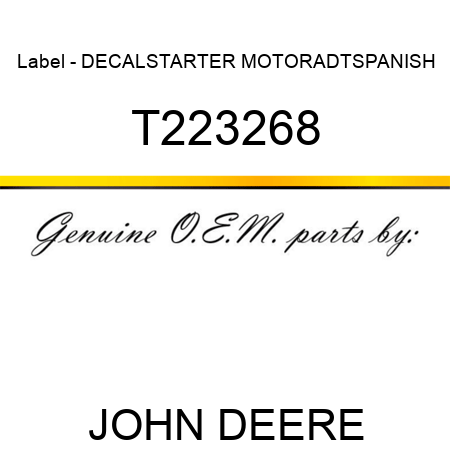 Label - DECAL,STARTER MOTOR,ADT,SPANISH T223268