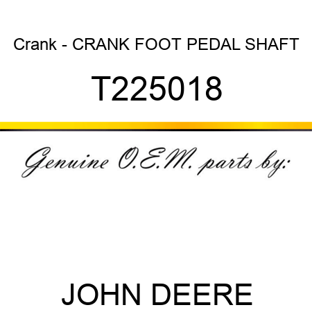 Crank - CRANK FOOT PEDAL SHAFT T225018