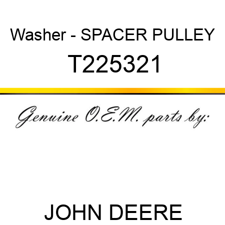 Washer - SPACER, PULLEY T225321