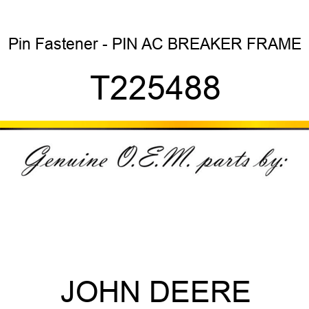 Pin Fastener - PIN, AC BREAKER FRAME T225488
