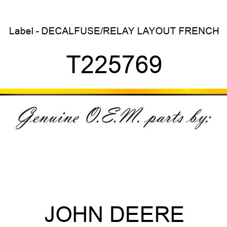 Label - DECAL,FUSE/RELAY LAYOUT, FRENCH T225769