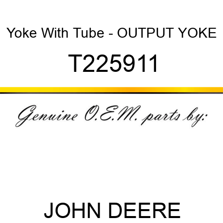 Yoke With Tube - OUTPUT YOKE T225911