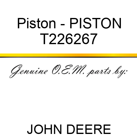 Piston - PISTON T226267
