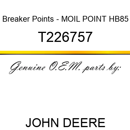 Breaker Points - MOIL POINT, HB85 T226757