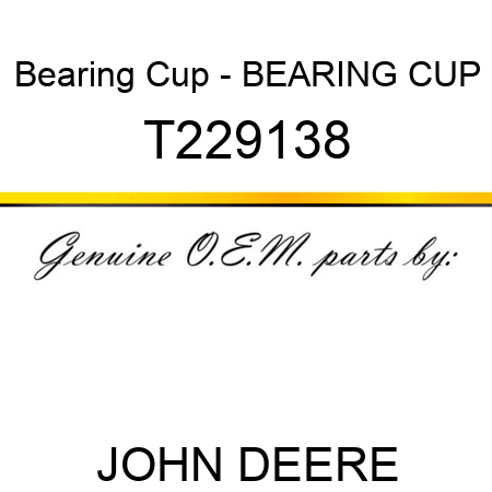 Bearing Cup - BEARING CUP T229138