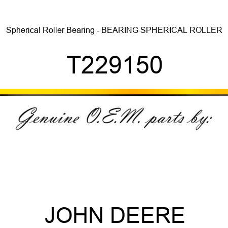 Spherical Roller Bearing - BEARING, SPHERICAL ROLLER T229150