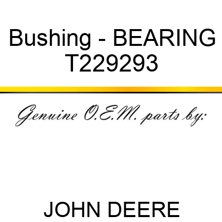 Bushing - BEARING T229293