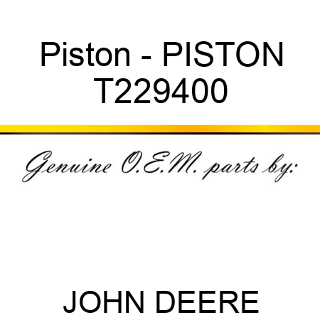 Piston - PISTON T229400