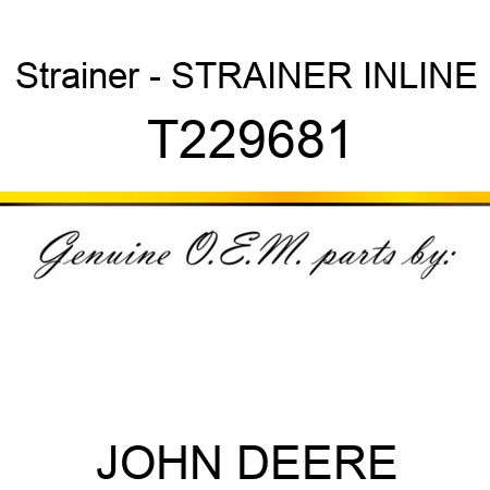 Strainer - STRAINER, INLINE T229681