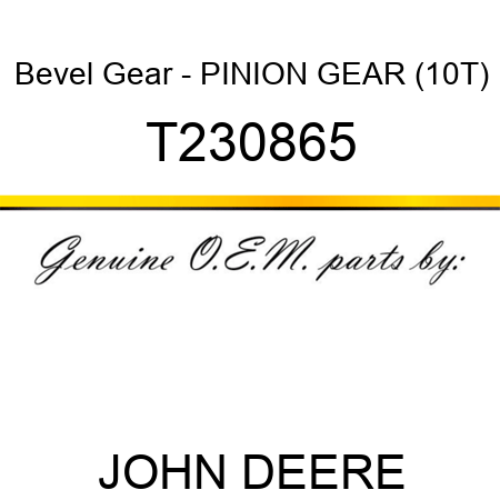 Bevel Gear - PINION GEAR (10T) T230865