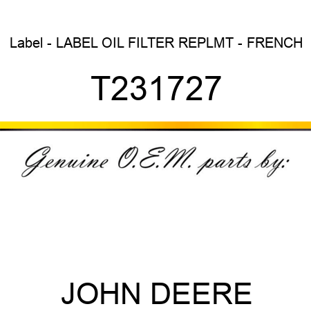 Label - LABEL, OIL FILTER REPLMT - FRENCH T231727