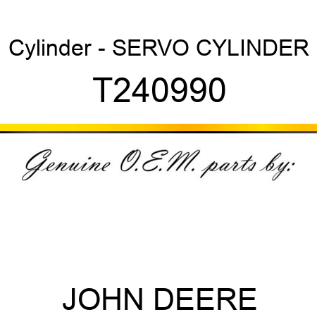Cylinder - SERVO CYLINDER T240990