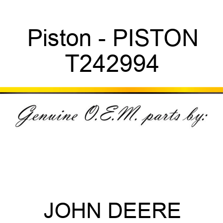 Piston - PISTON T242994