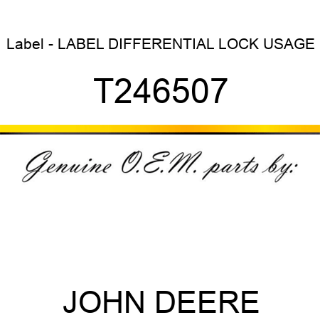 Label - LABEL, DIFFERENTIAL LOCK USAGE T246507