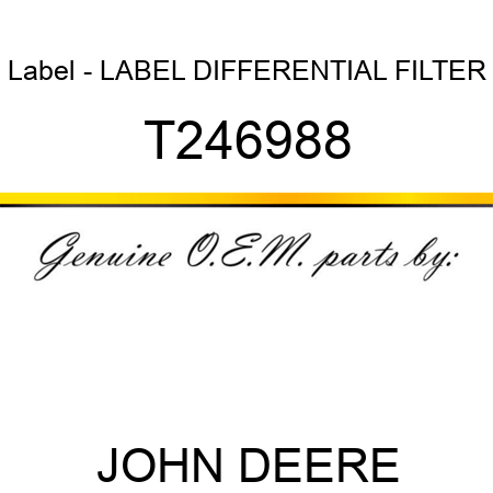 Label - LABEL, DIFFERENTIAL FILTER T246988
