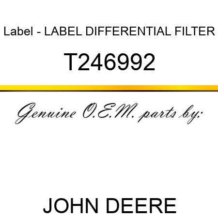 Label - LABEL, DIFFERENTIAL FILTER T246992