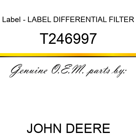 Label - LABEL, DIFFERENTIAL FILTER T246997