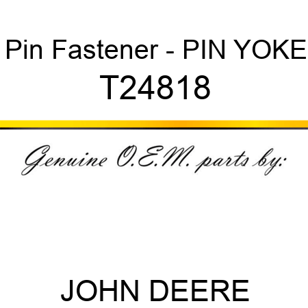 Pin Fastener - PIN ,YOKE T24818