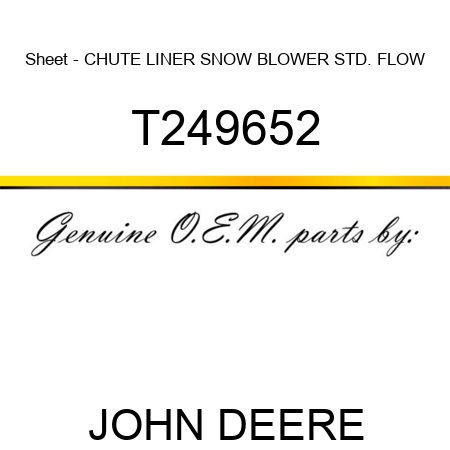 Sheet - CHUTE LINER SNOW BLOWER, STD. FLOW T249652