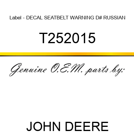 Label - DECAL, SEATBELT WARNING, D# RUSSIAN T252015