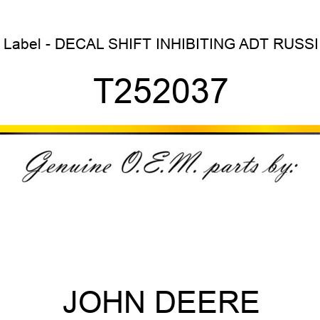 Label - DECAL, SHIFT INHIBITING, ADT, RUSSI T252037