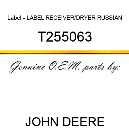 Label - LABEL, RECEIVER/DRYER RUSSIAN T255063