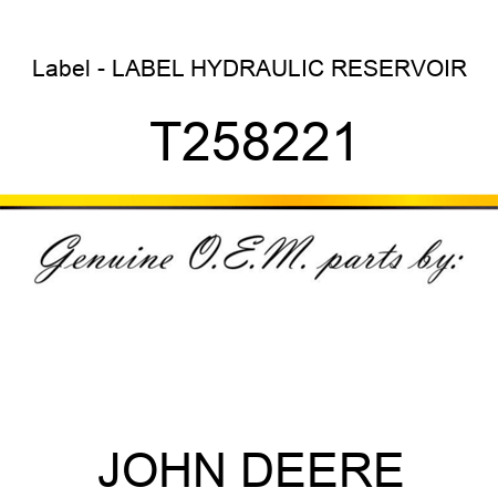 Label - LABEL, HYDRAULIC RESERVOIR T258221