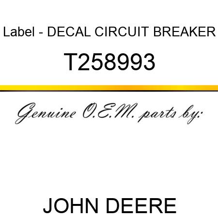 Label - DECAL, CIRCUIT BREAKER T258993