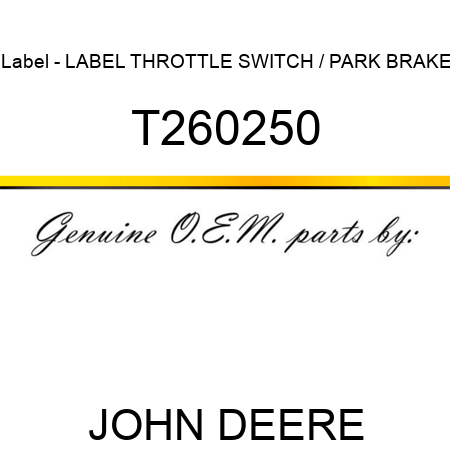 Label - LABEL THROTTLE SWITCH / PARK BRAKE T260250