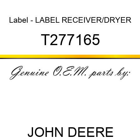 Label - LABEL, RECEIVER/DRYER T277165