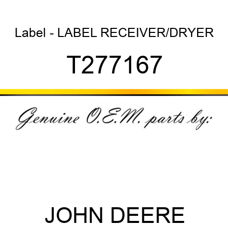 Label - LABEL, RECEIVER/DRYER T277167