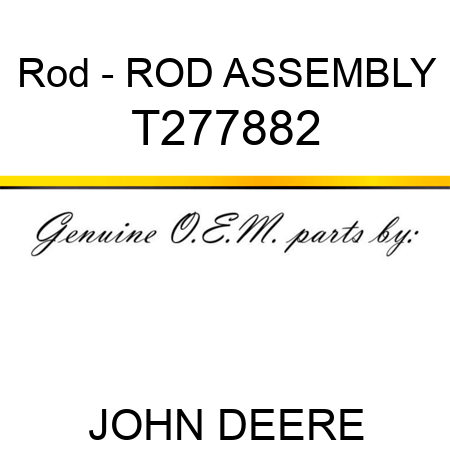 Rod - ROD ASSEMBLY T277882