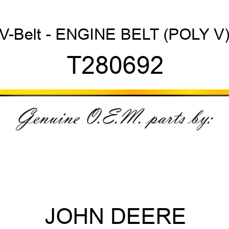 V-Belt - ENGINE BELT (POLY V) T280692