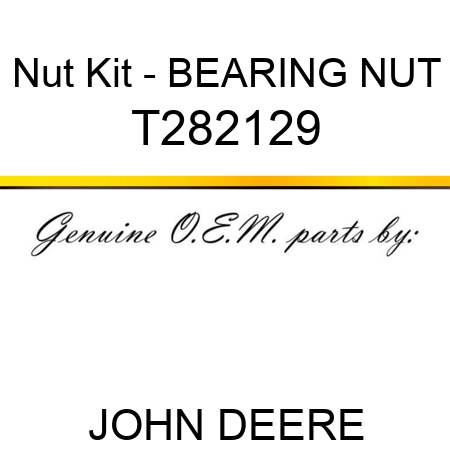 Nut Kit - BEARING NUT T282129