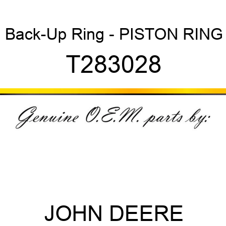 Back-Up Ring - PISTON RING T283028