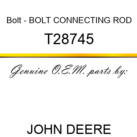 Bolt - BOLT, CONNECTING ROD T28745