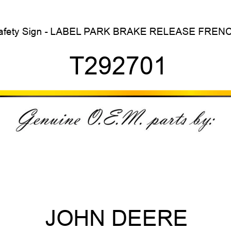 Safety Sign - LABEL, PARK BRAKE RELEASE FRENCH T292701