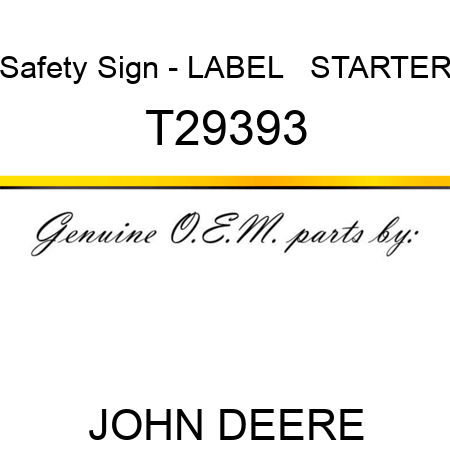 Safety Sign - LABEL   ,STARTER T29393