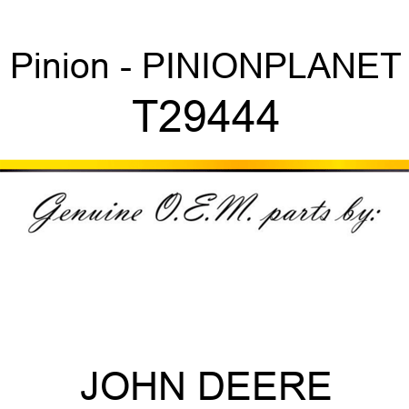 Pinion - PINION,PLANET T29444
