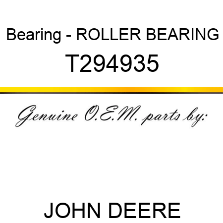 Bearing - ROLLER BEARING T294935
