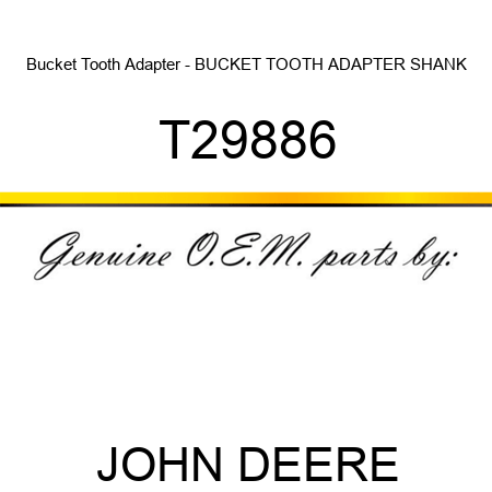 Bucket Tooth Adapter - BUCKET TOOTH ADAPTER SHANK T29886
