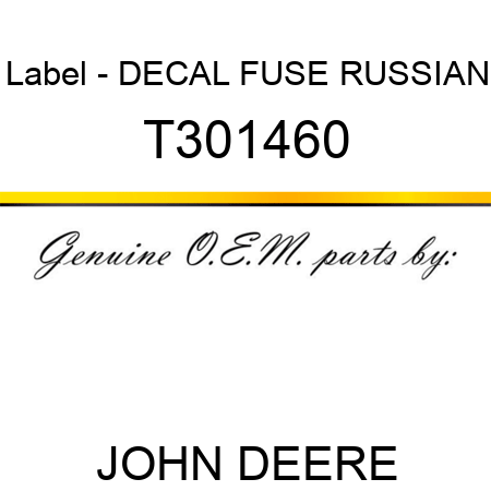 Label - DECAL, FUSE, RUSSIAN T301460