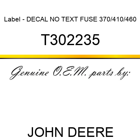 Label - DECAL, NO TEXT FUSE 370/410/460 T302235