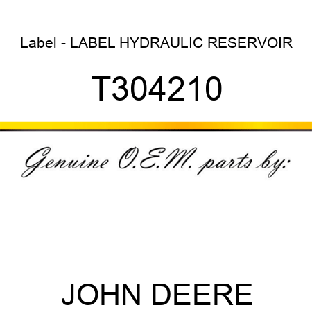 Label - LABEL, HYDRAULIC RESERVOIR T304210