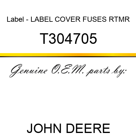 Label - LABEL, COVER, FUSES RTMR T304705