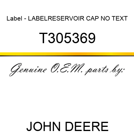 Label - LABELRESERVOIR CAP, NO TEXT T305369