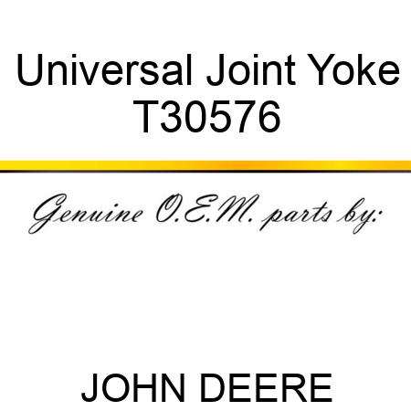 Universal Joint Yoke T30576